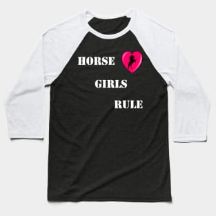 Horse Girls Rule Baseball T-Shirt